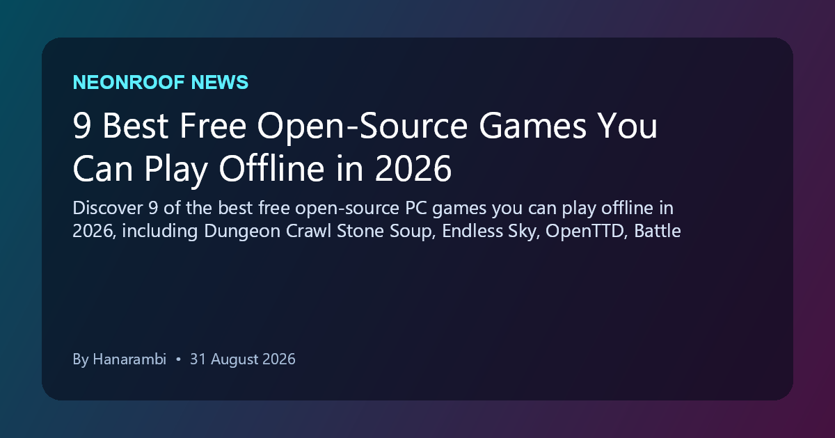 NeonRoof News social preview for 9 Best Free Open-Source Games You Can Play Offline in 2026