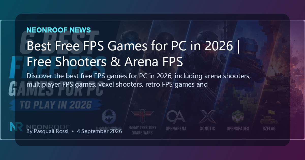 NeonRoof News social preview for Best Free FPS Games for PC in 2026 | Free Shooters & Arena FPS