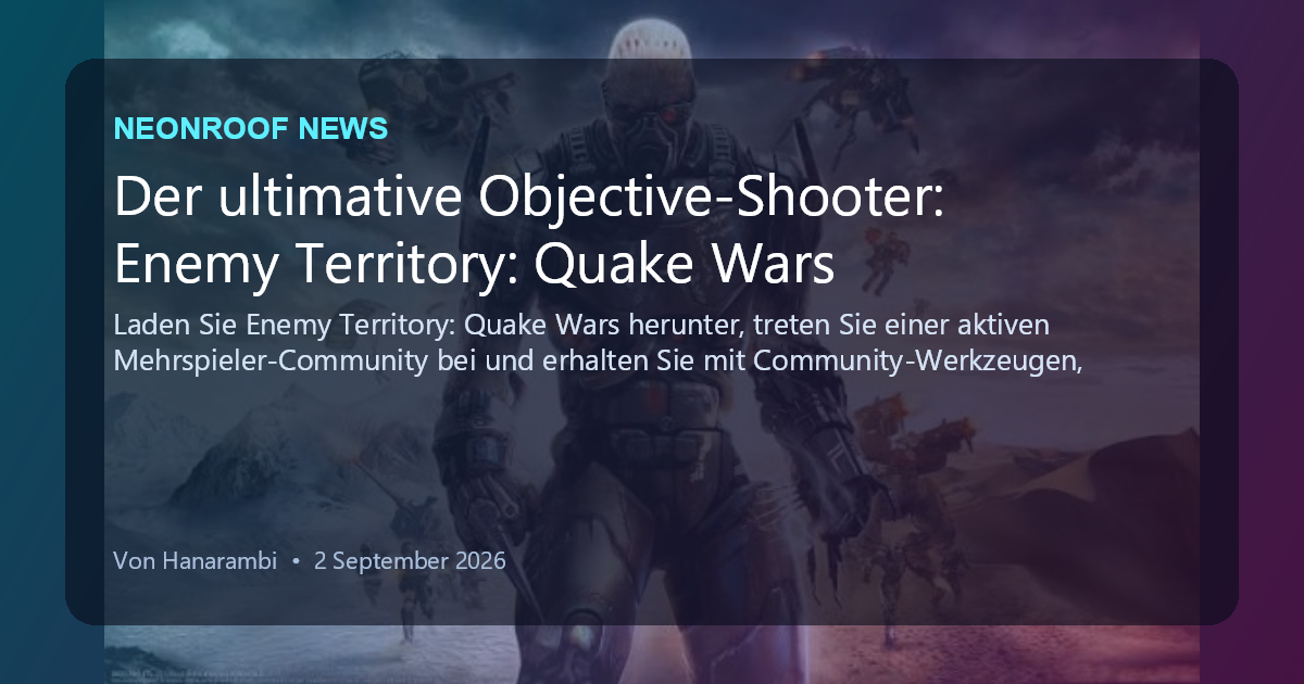 NeonRoof News social preview for Der ultimative Objective-Shooter: Enemy Territory: Quake Wars