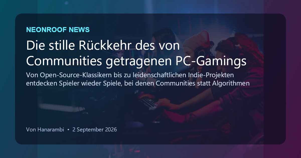 NeonRoof News social preview for Die stille Rückkehr des von Communities getragenen PC-Gamings