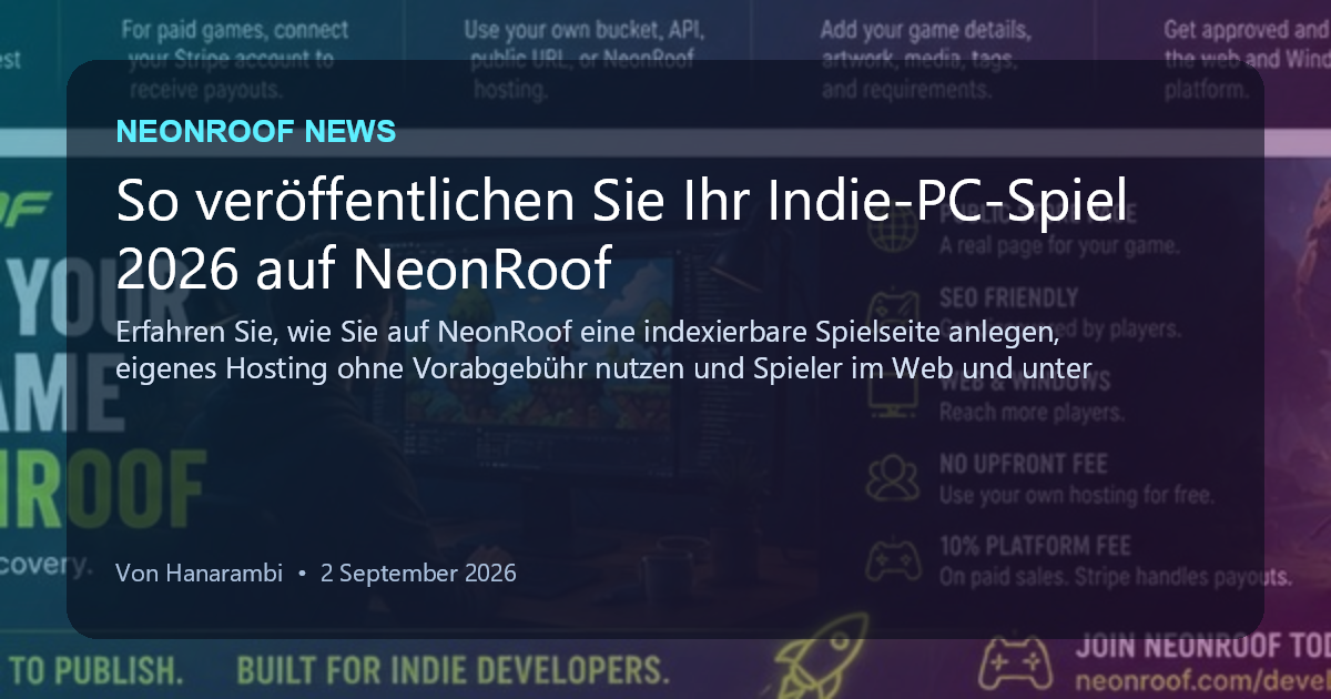 NeonRoof News social preview for So veröffentlichen Sie Ihr Indie-PC-Spiel 2026 auf NeonRoof