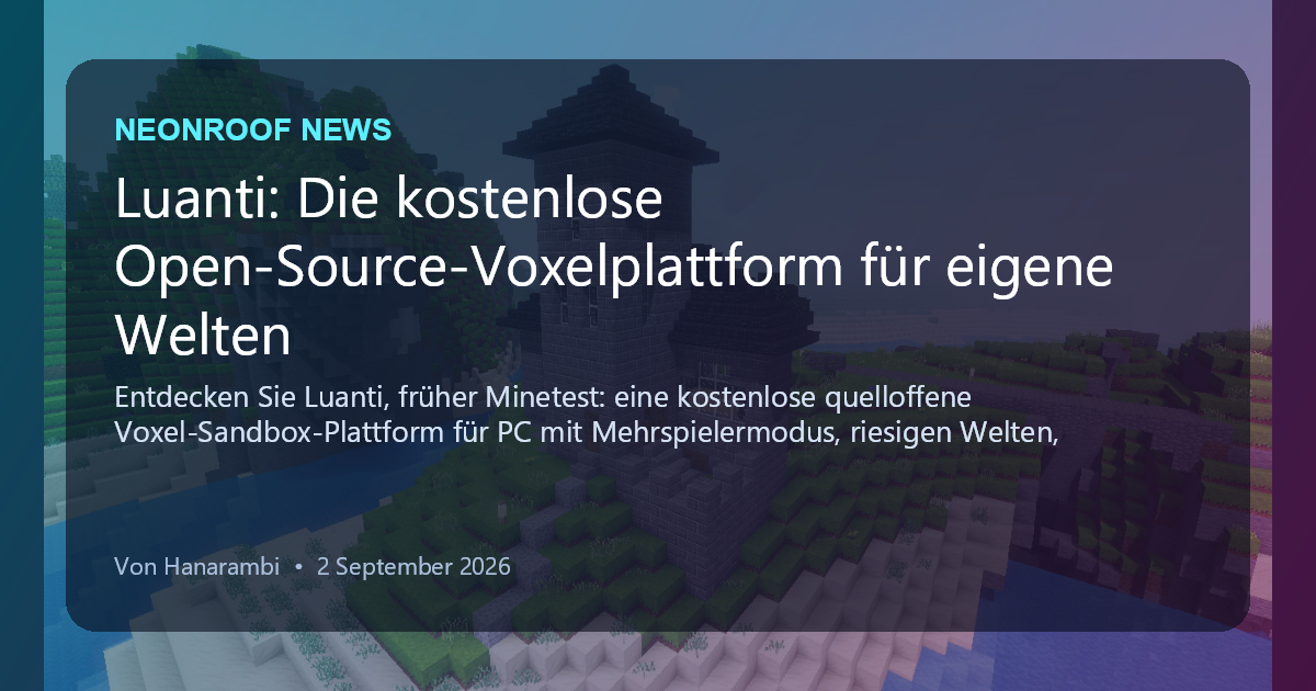 NeonRoof News social preview for Luanti: Die kostenlose Open-Source-Voxelplattform für eigene Welten