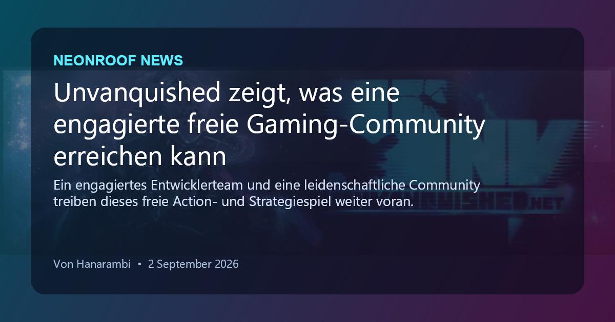NeonRoof News social preview for Unvanquished zeigt, was eine engagierte freie Gaming-Community erreichen kann