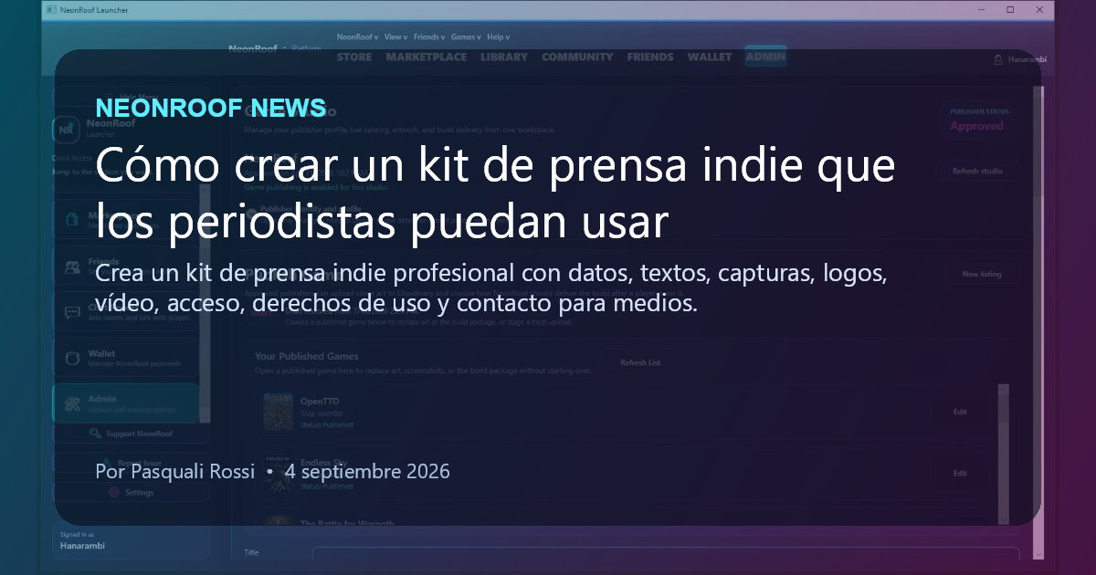 NeonRoof News social preview for Cómo crear un kit de prensa indie que los periodistas puedan usar