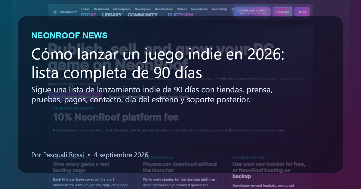 NeonRoof News social preview for Cómo lanzar un juego indie en 2026: lista completa de 90 días