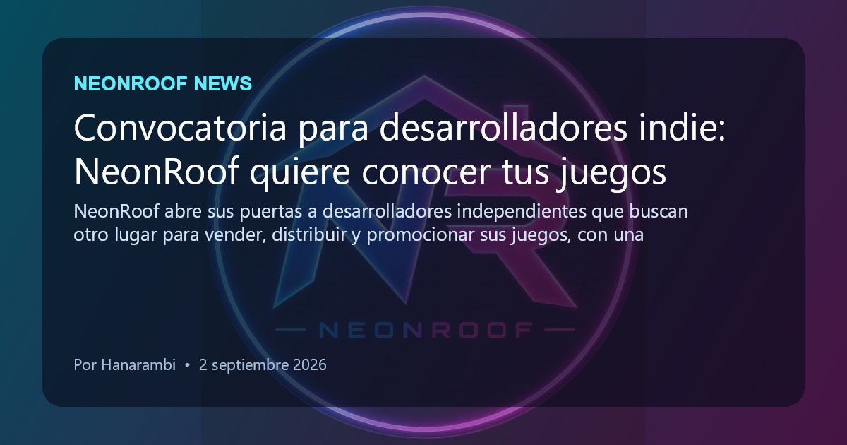 NeonRoof News social preview for Convocatoria para desarrolladores indie: NeonRoof quiere conocer tus juegos