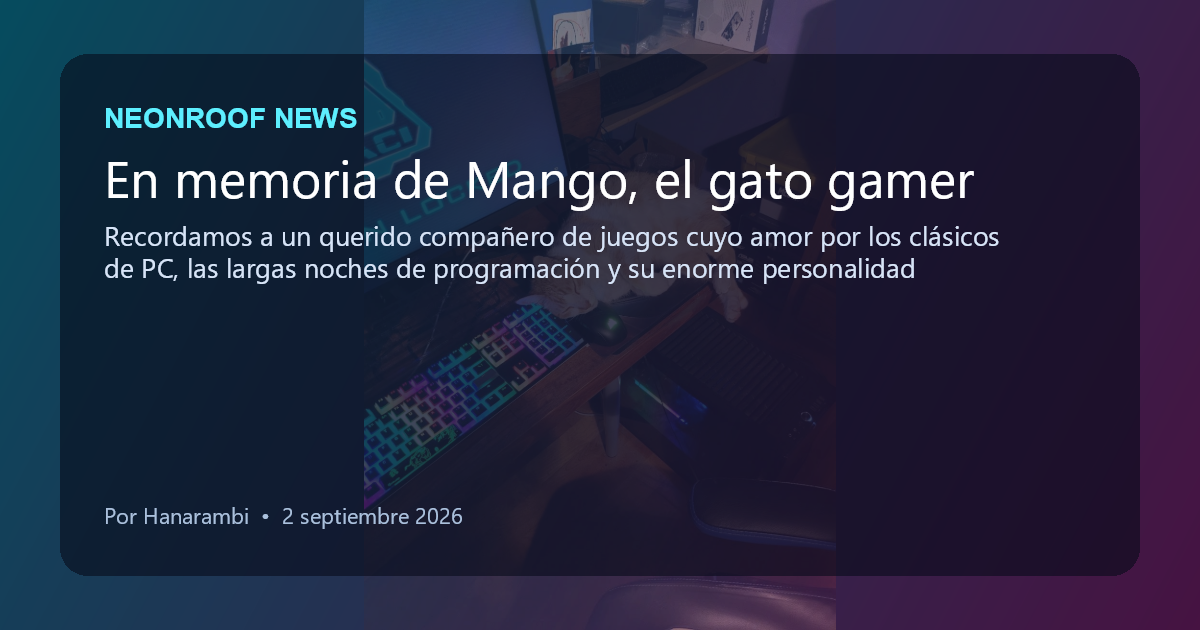 NeonRoof News social preview for En memoria de Mango, el gato gamer