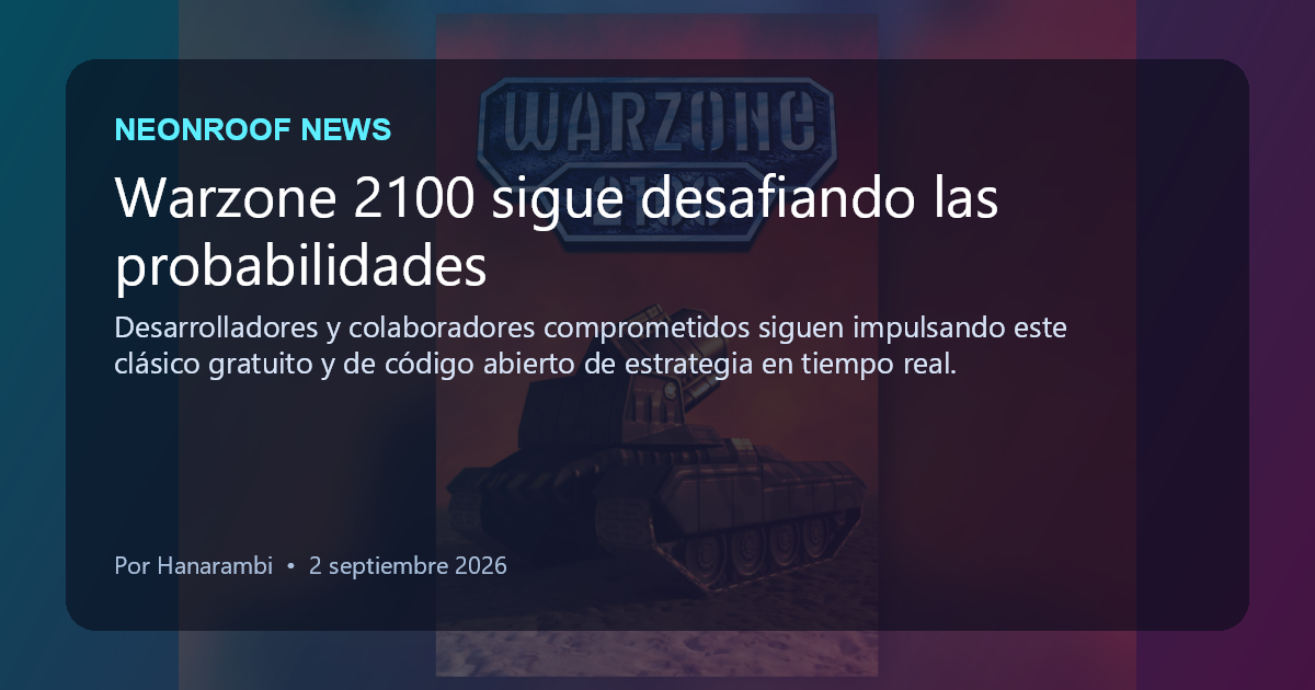 NeonRoof News social preview for Warzone 2100 sigue desafiando las probabilidades