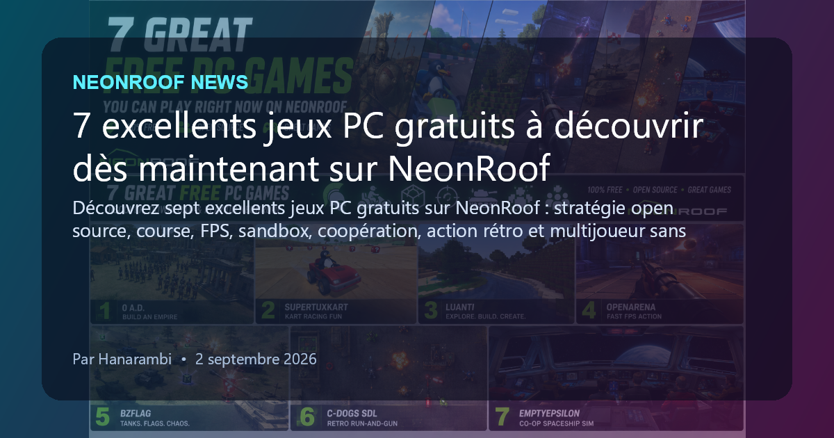 NeonRoof News social preview for 7 excellents jeux PC gratuits à découvrir dès maintenant sur NeonRoof