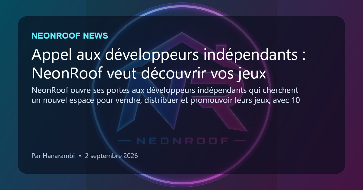 NeonRoof News social preview for Appel aux développeurs indépendants : NeonRoof veut découvrir vos jeux