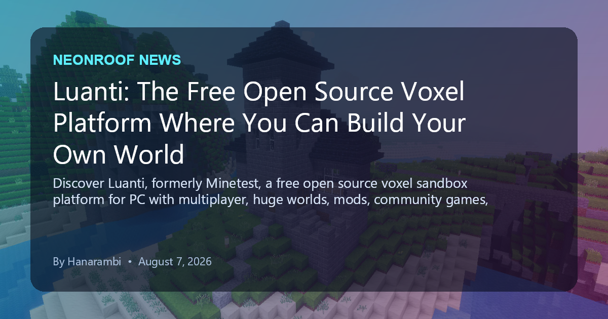 NeonRoof News social preview for Luanti: The Free Open Source Voxel Platform Where You Can Build Your Own World