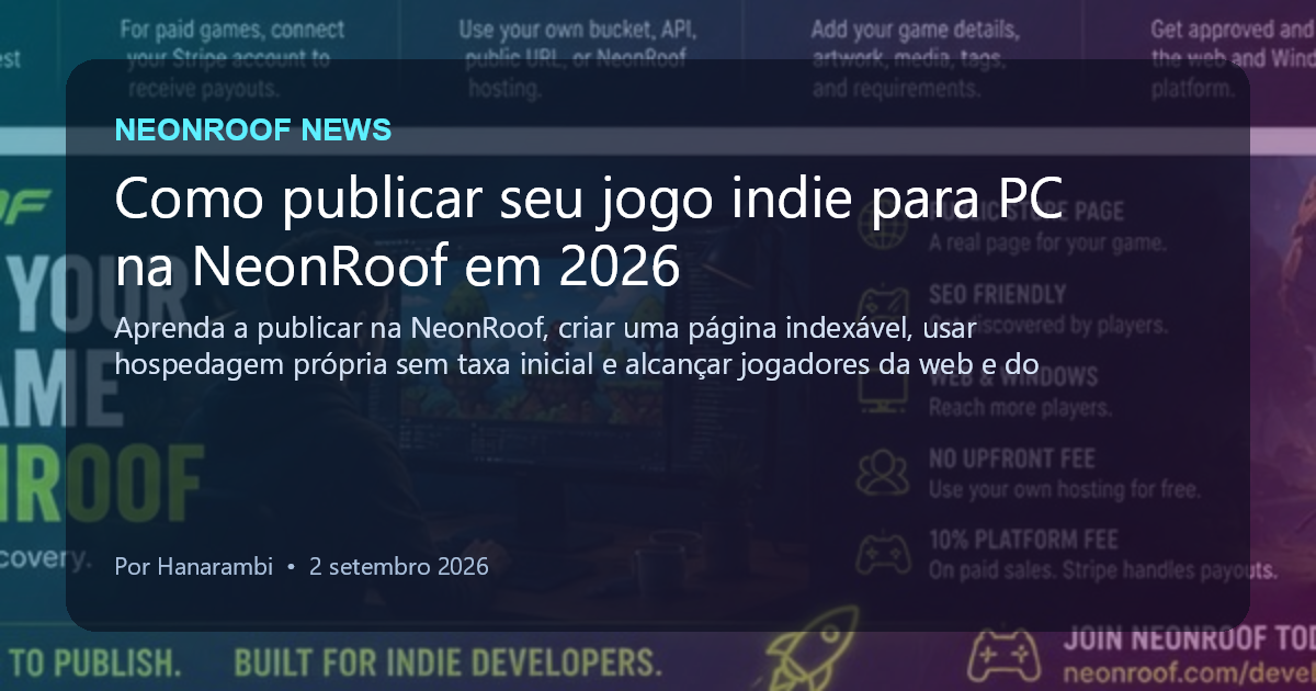 NeonRoof News social preview for Como publicar seu jogo indie para PC na NeonRoof em 2026