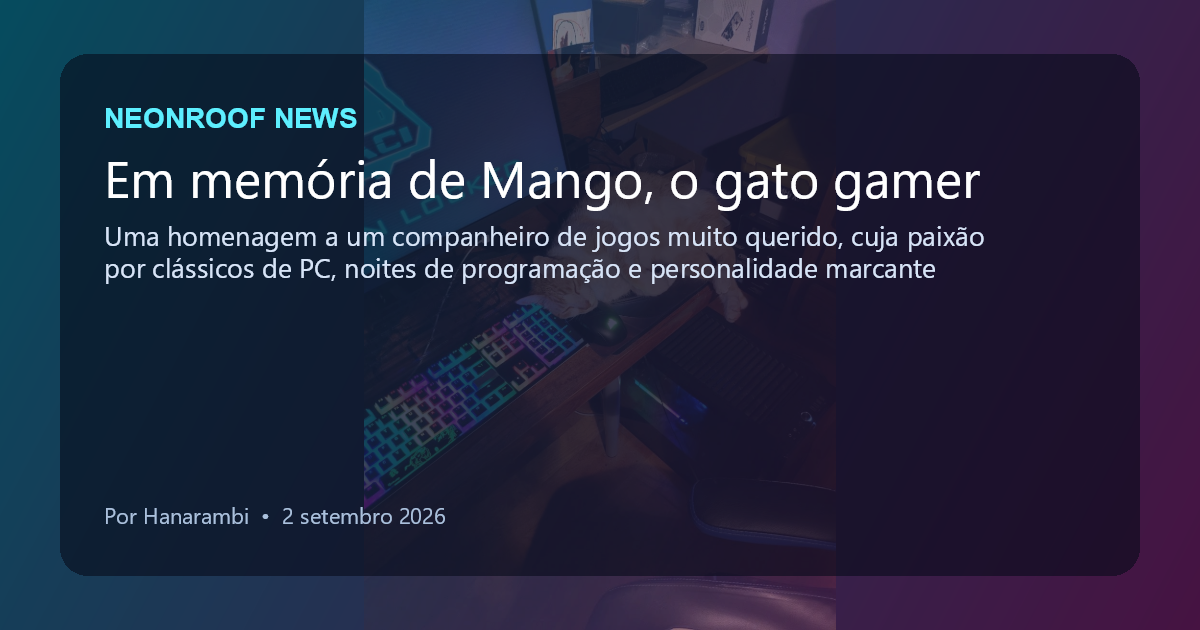 NeonRoof News social preview for Em memória de Mango, o gato gamer