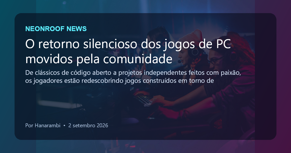 NeonRoof News social preview for O retorno silencioso dos jogos de PC movidos pela comunidade