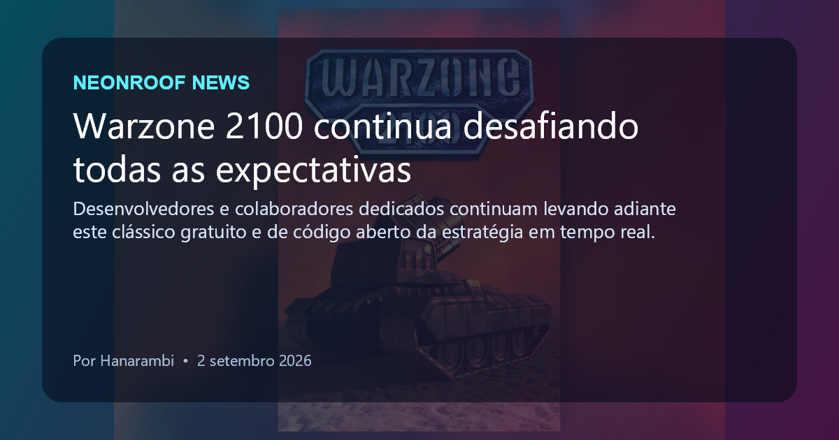 NeonRoof News social preview for Warzone 2100 continua desafiando todas as expectativas