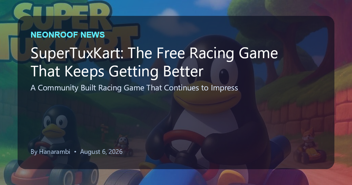 NeonRoof News social preview for SuperTuxKart: The Free Racing Game That Keeps Getting Better