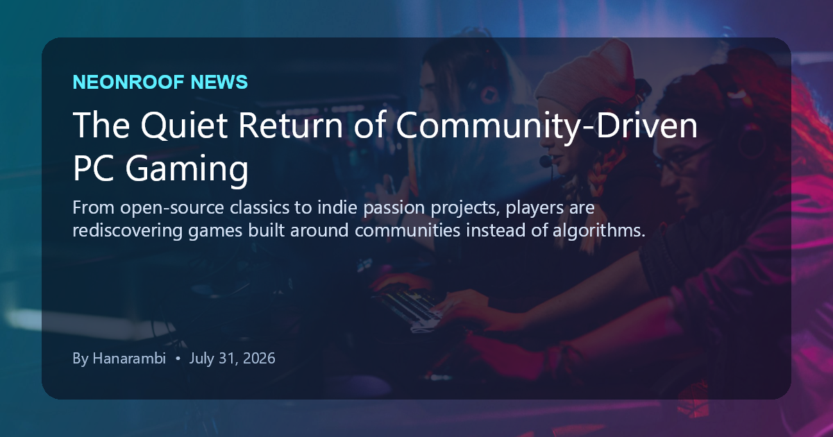 NeonRoof News social preview for The Quiet Return of Community-Driven PC Gaming